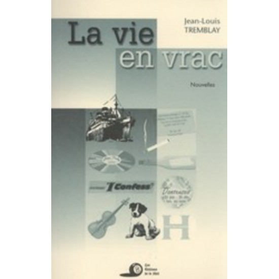 La vie en vrac Jean-Louis Tremblay