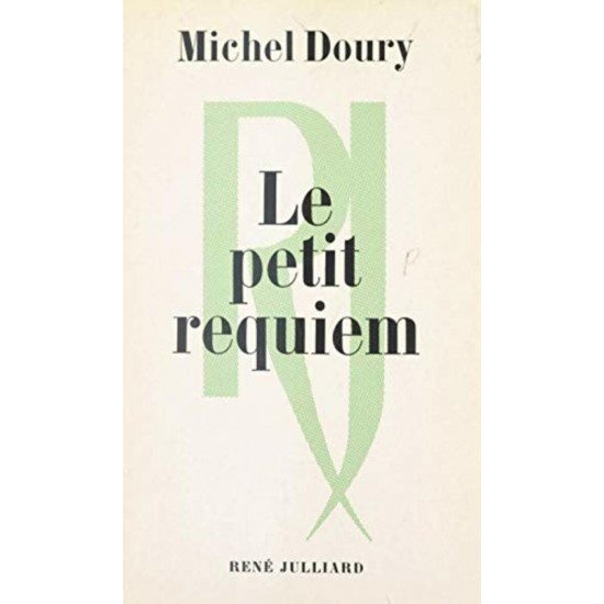 Le petit requiem suivi de Pour Déroulède  Michel Doury