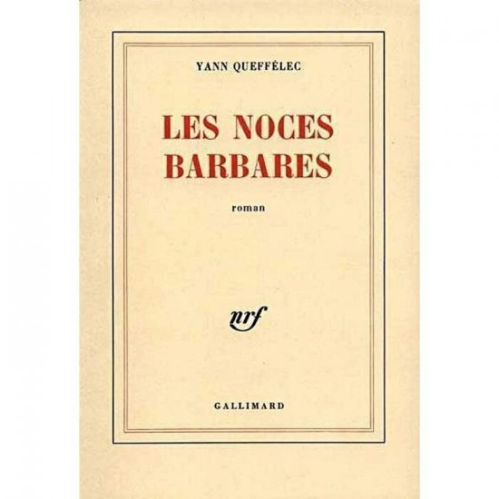 Les noces Barbares Yann Queffélec