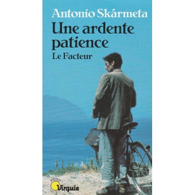 Une ardente patience Le facteur Antonio Skarmeta