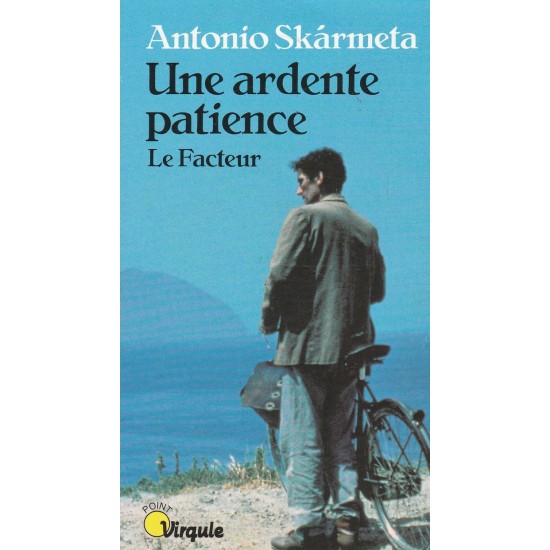 Une ardente patience Le facteur Antonio Skarmeta