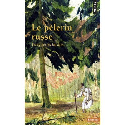Le pèlerin russe Trois récit inédit Olivier...