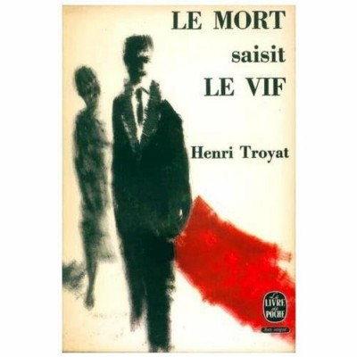 La mort saisit le vif Henri Troyat