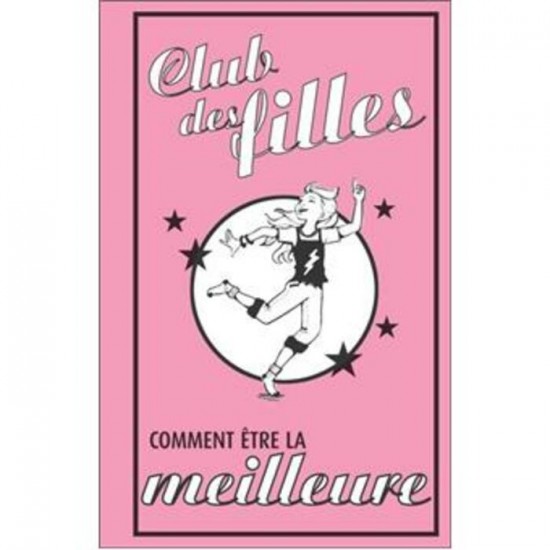 Club de filles Comment être la meilleure  Juliana Foster