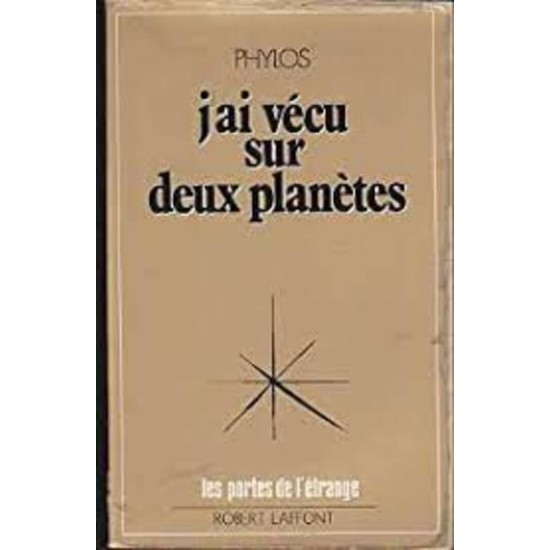 J'ai vécu sur deux planètes Les portes de l'étranges  Phylos