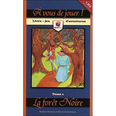 A toi de jouer!  La forêt noire tome 1  Stephan...