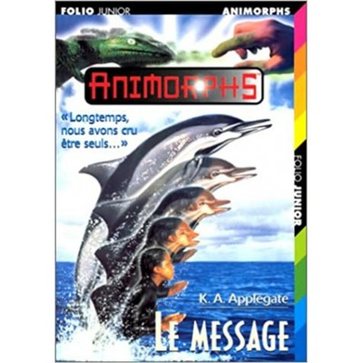 Animorphs Le message  volume 4 Katherine A....