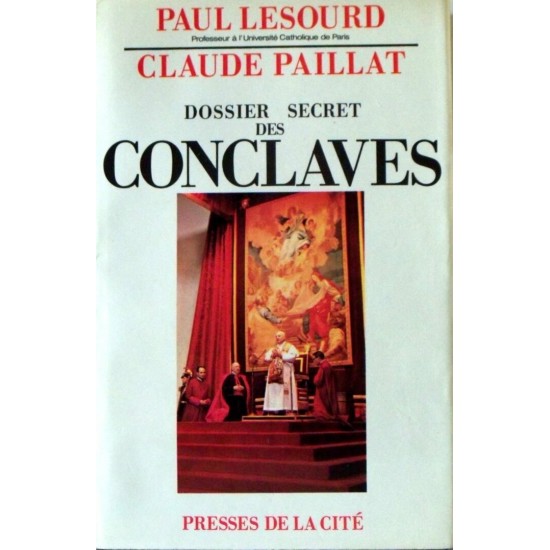 Dossier secret des Conclaves  Paul Lesourd Claude...