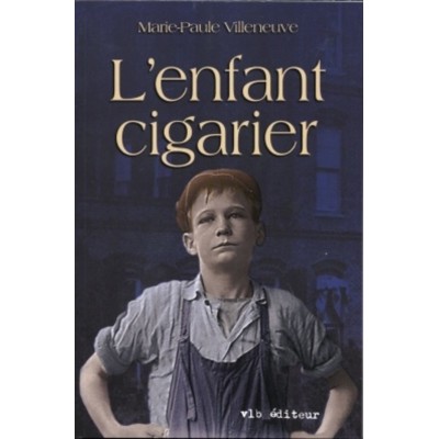 L'enfant cigarier Marie-Paule Villeneuve
