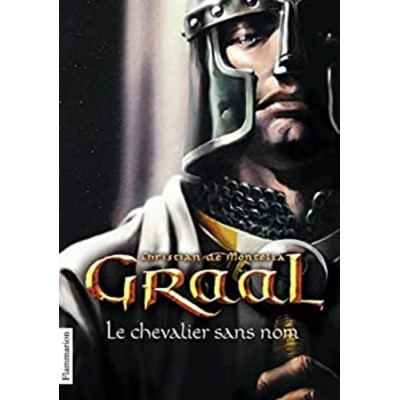 Graal le chevalier sans nom  Christian De Montella