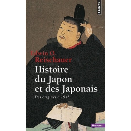 Histoire du Japon et des Japonais Des origines a 1945 tome 1 Edwin O Reischauer