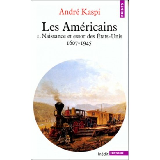 Les Américains tome 1 Naissance et essor des...