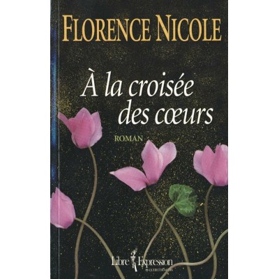 A la croisée des cœurs  Florence Nicole