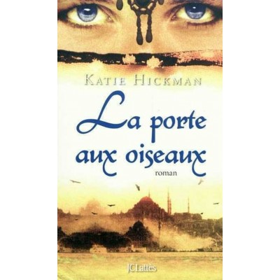 La porte aux oiseaux Katie Hickman