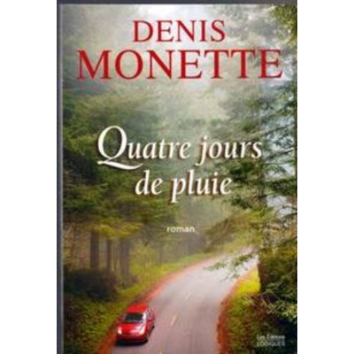 Quatre jours de pluie Denis Monette