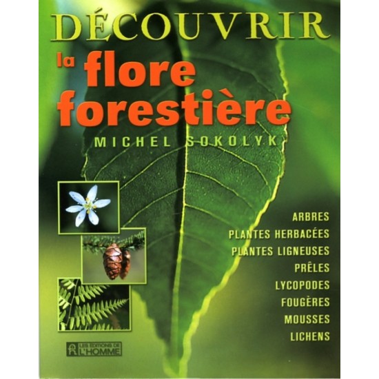 Découvrir la flore forestière Michel Sokolyk