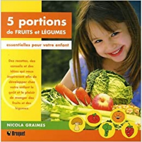 5 portions de fruits et légumes essentielles pour votre enfant  Nicolas Graimes