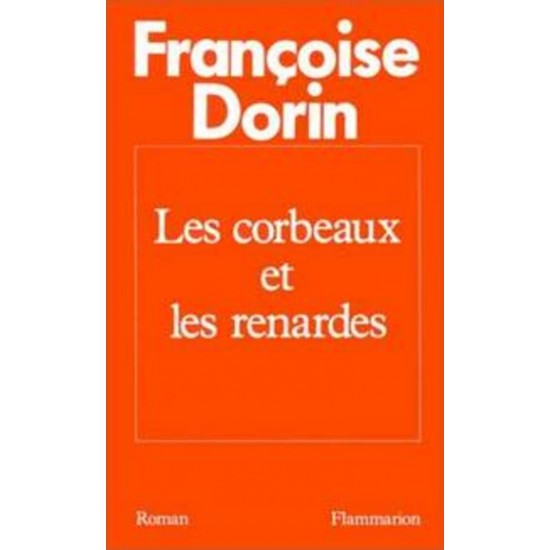 Les corbeaux et les Renardes  Françoise Dorin