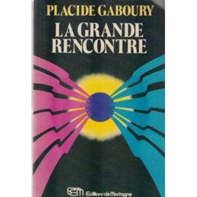 La grande rencontre Placide Gaboury