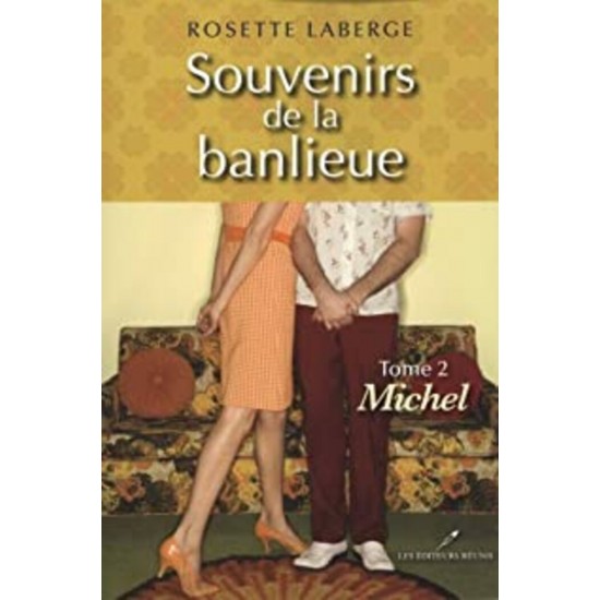 Souvenirs de la banlieue tome 2 Michel Rosette Laberge 