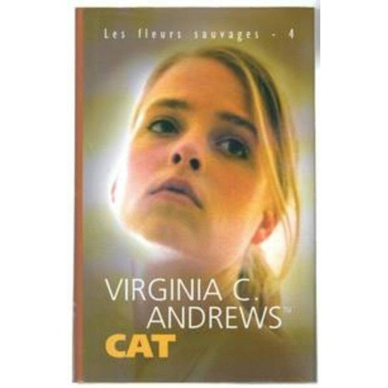 Les fleurs sauvages Cat Tome 4 Virginia C. Andrews