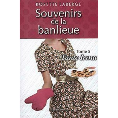 Souvenirs de la banlieue tome 5 Tante Irma Rosette...