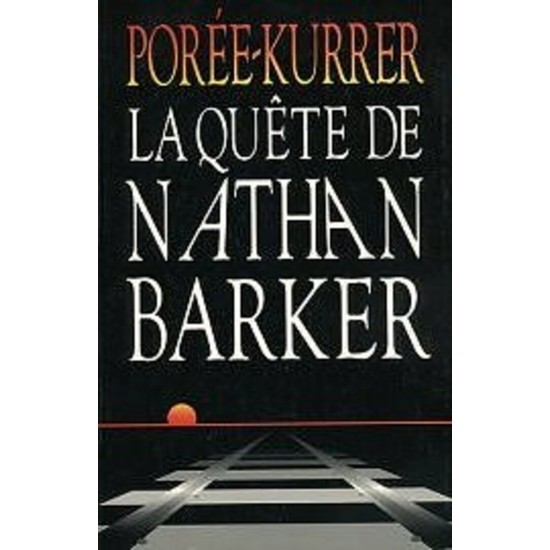La quête de Nathan Barker Philippe Porée-Kurrer