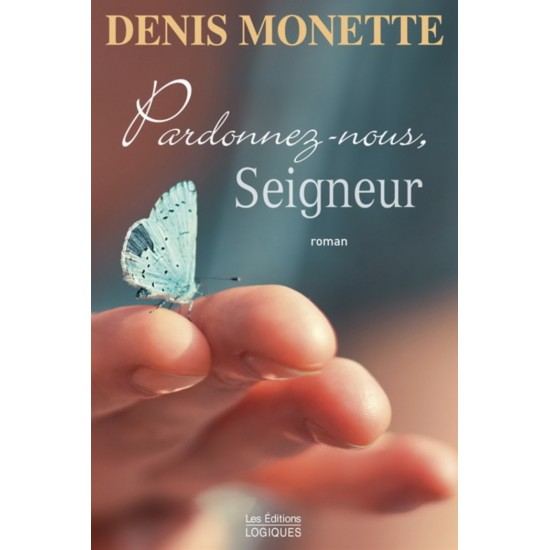 Pardonnez nous Seigneur  Denis Monette