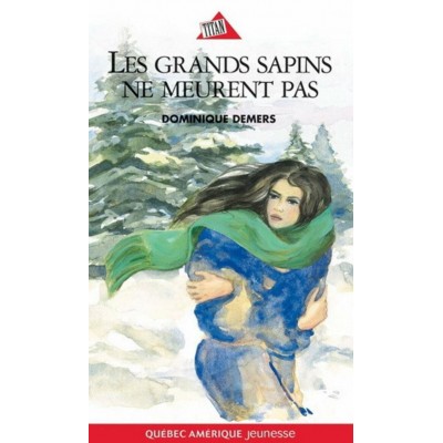 Les grands sapins ne meurent jamais Dominique...