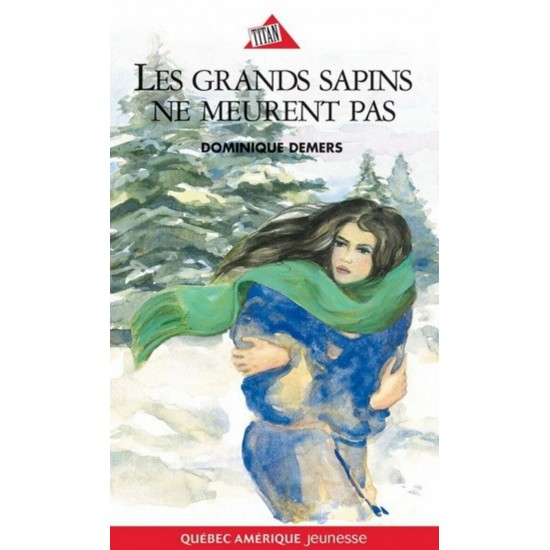 Les grands sapins ne meurent jamais Dominique Demers