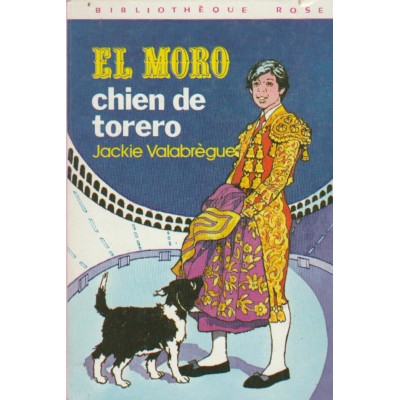 El Moro chien de toréro  Jackie Valabrègue 