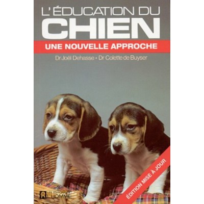 L'éducation du chien  Dr Joel Dehasse Dre Colette...