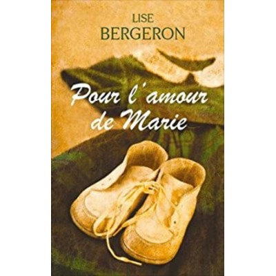 Pour l'amour de Marie  Lise Bergeron