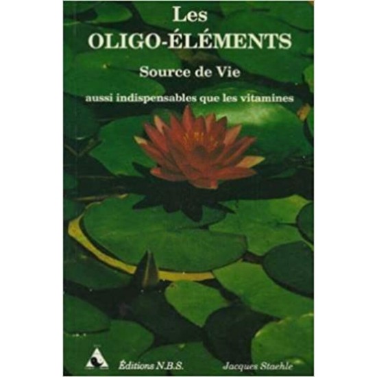Oligo-éléments source de vie  Jacques Staehle