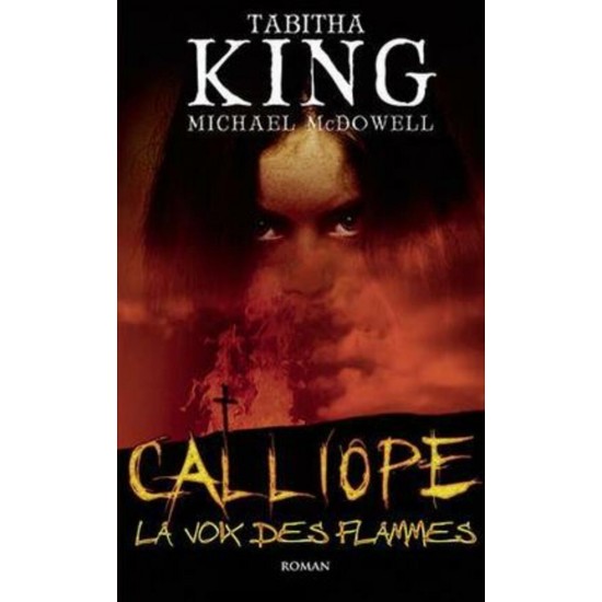 Calliope La voix des flammes  Tabitha King Michael...