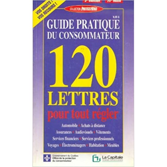 Guide du consommateur 120 lettres pour tout...