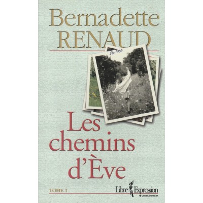 Le chemin d'Eve tome 1 Bernadette Renaud