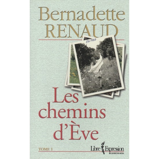 Le chemin d'Eve tome 1 Bernadette Renaud
