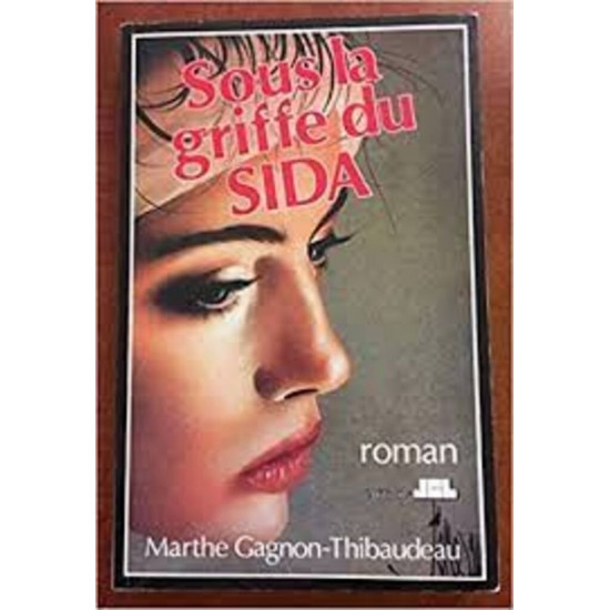 Sous la griffe du sida  Marthe Gagnon Thibaudeau