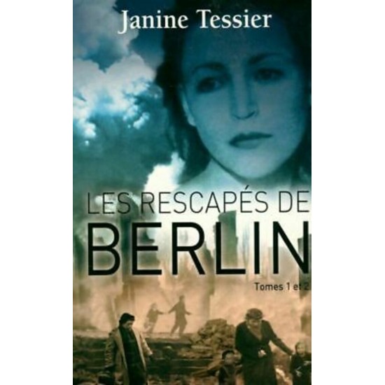 Les rescapés de Berlin tome 1 et 2  Janine...