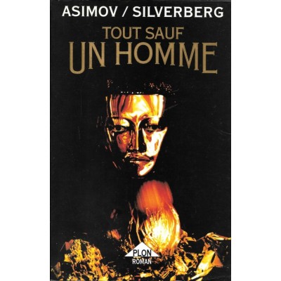 Tout sauf un homme Isaac Asimov et Robert...