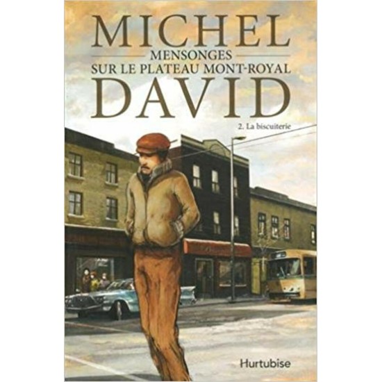 Mensonges sur le plateau Mont Royal tome 2 La Biscuiterie  Michel David