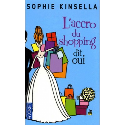 L'accro du shopping dit oui  Sophie Kinsella