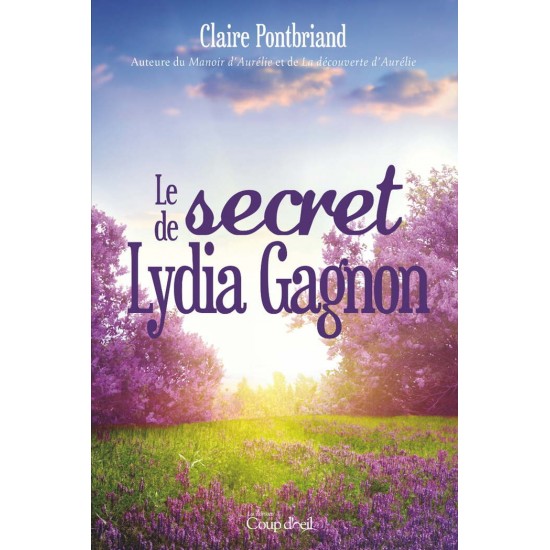 Le secret de Lydia Gagnon  Claire Pontbriand