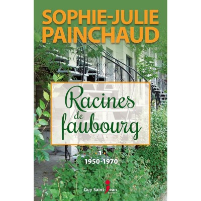 Racines du faubourg tome 1 1950-1970  Sophie-Julie...