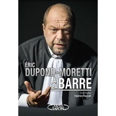 Eric Dupond-Moretti à la barre Hadrien Raccah