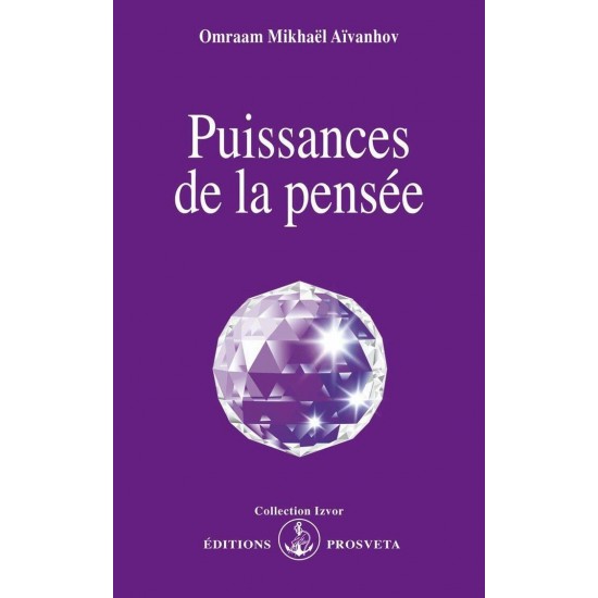 Puissances de la pensées Omraam Mikhaël Aïvanhov