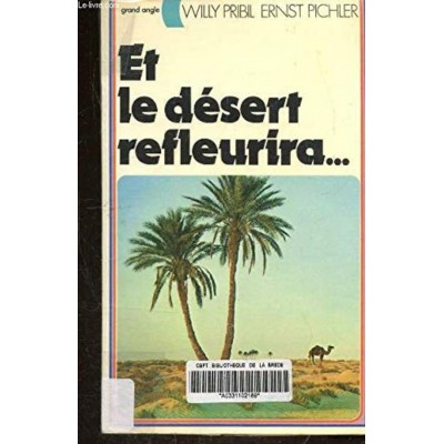 Et le désert refleurira Willy Pribil Ernst...