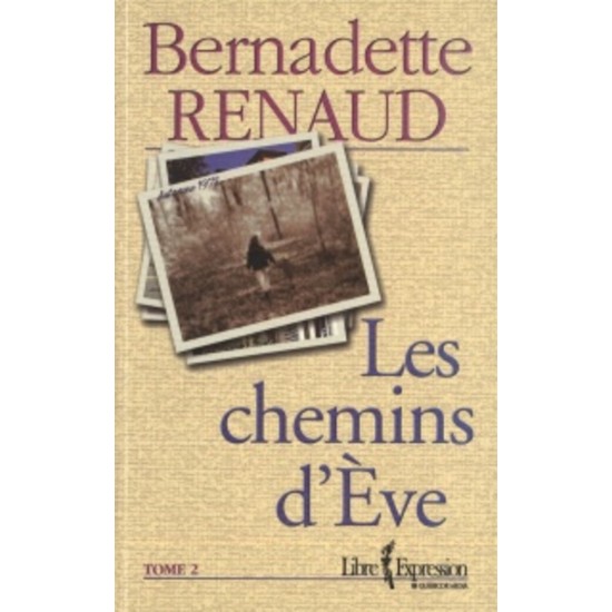 Les chemins d'Eve tome 2 Bernadette Renaud