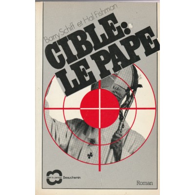 Cible: Le Pape  Barry Schiff  Hal Fishman
